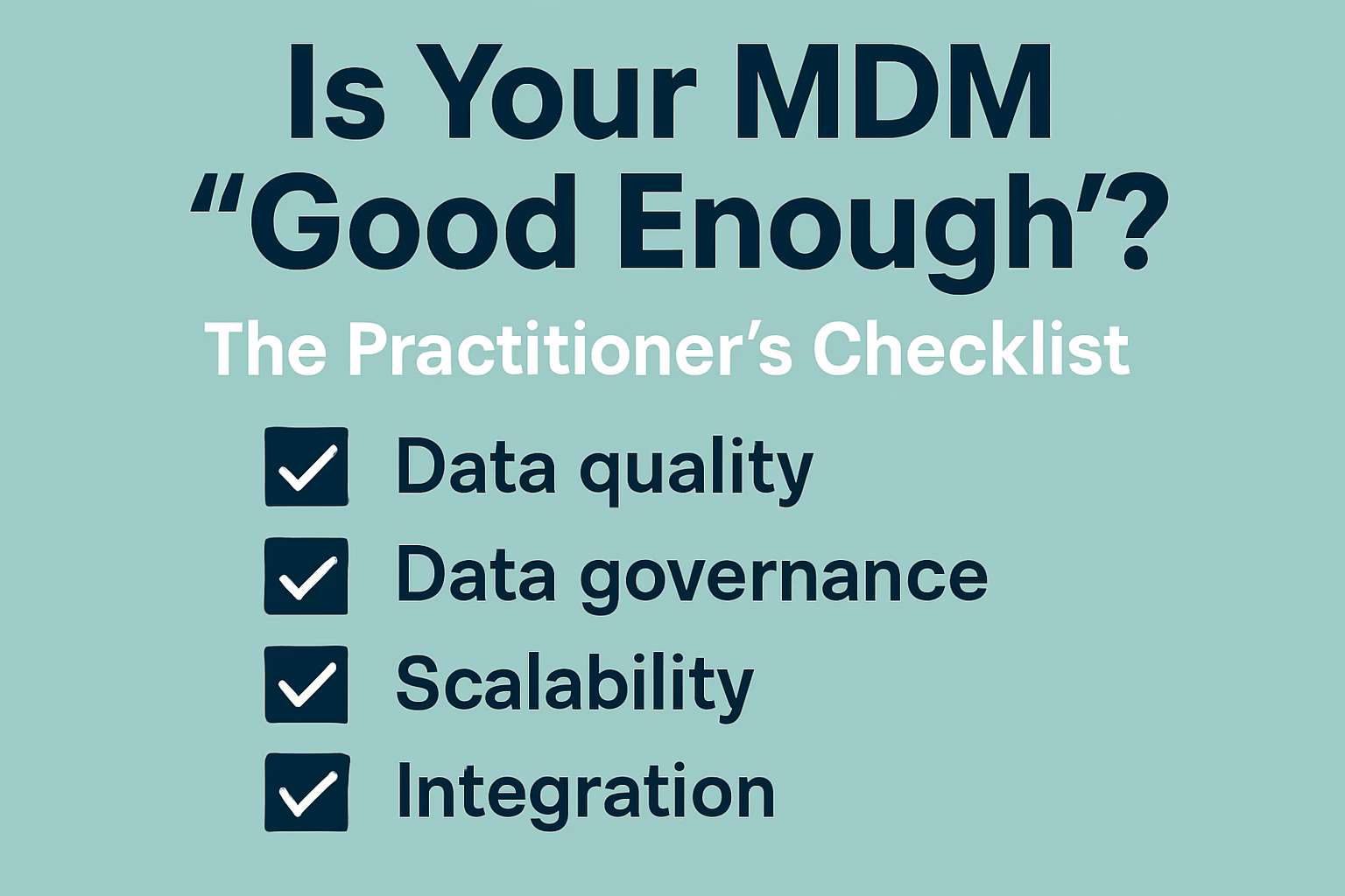 is your mdm good enough the practitioners checklist